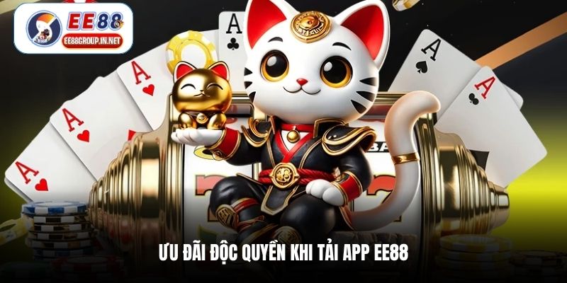 Ưu đãi độc quyền khi tải app EE88